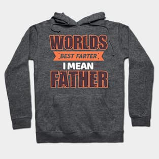 Worlds Best Farter...I mean father! Hoodie